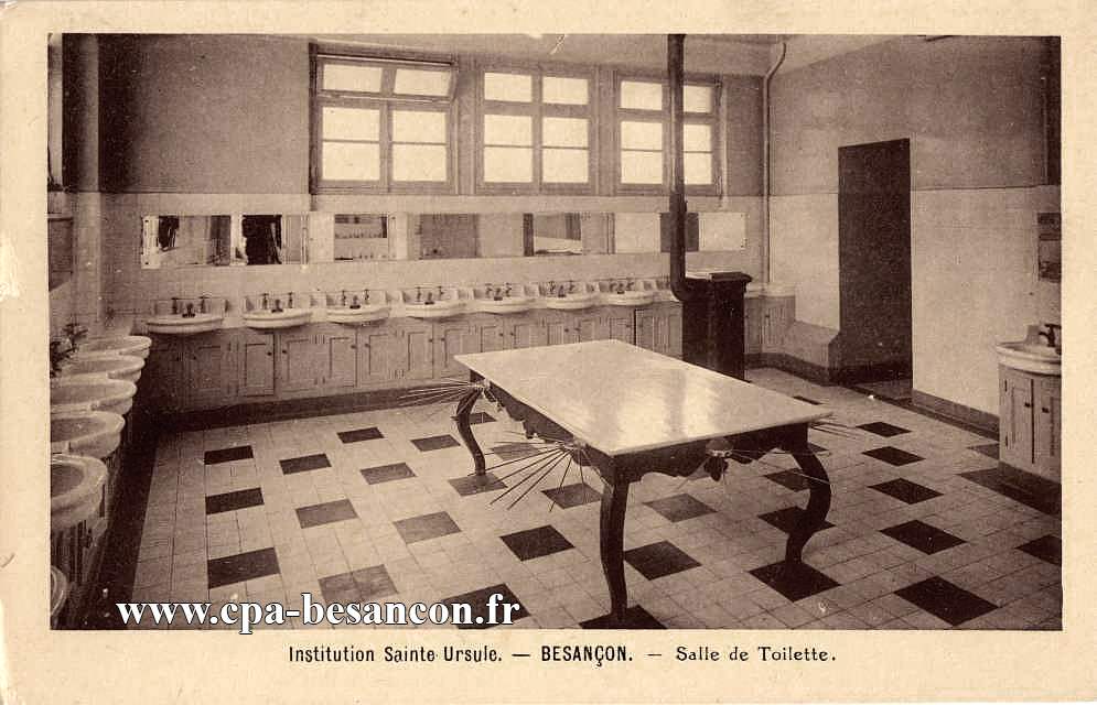 Institution Sainte-Ursule. - BESANÇON. - Salle de Toilette.